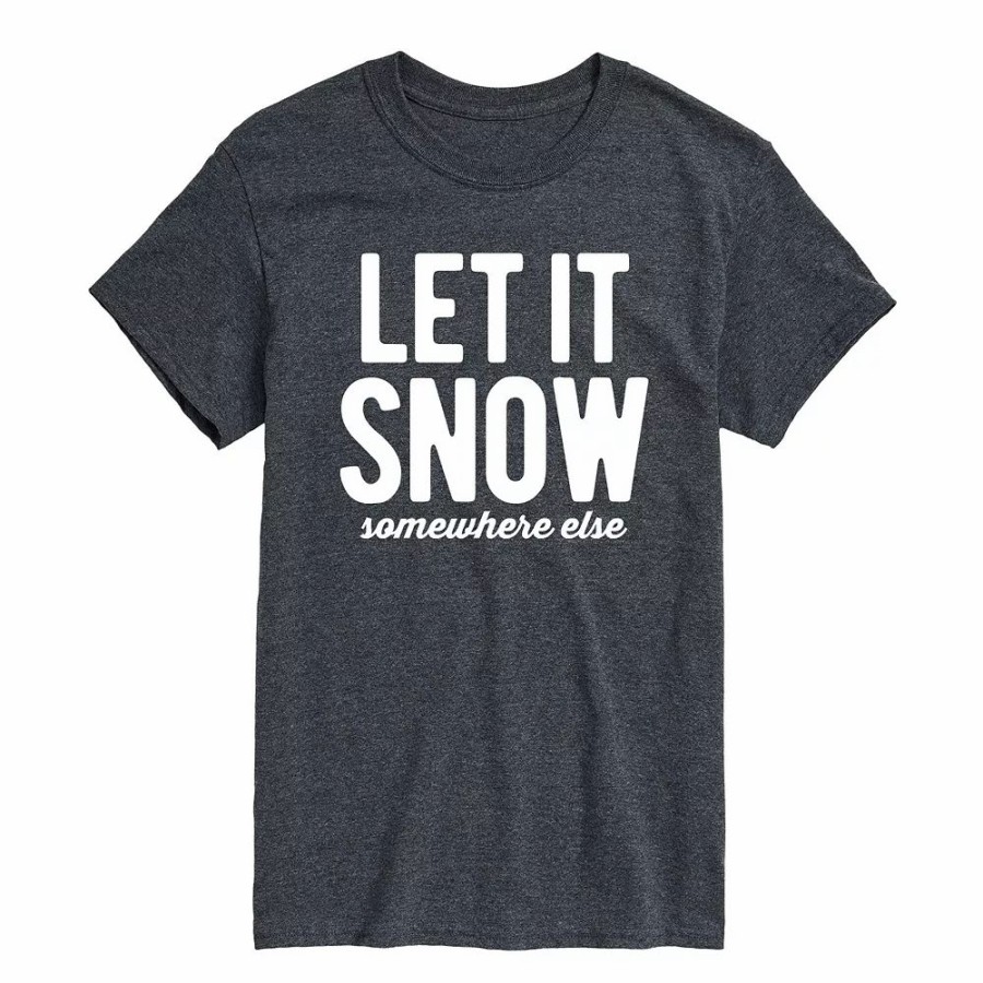 Tops * | Men'S Let It Snow Somewhere Else Tee