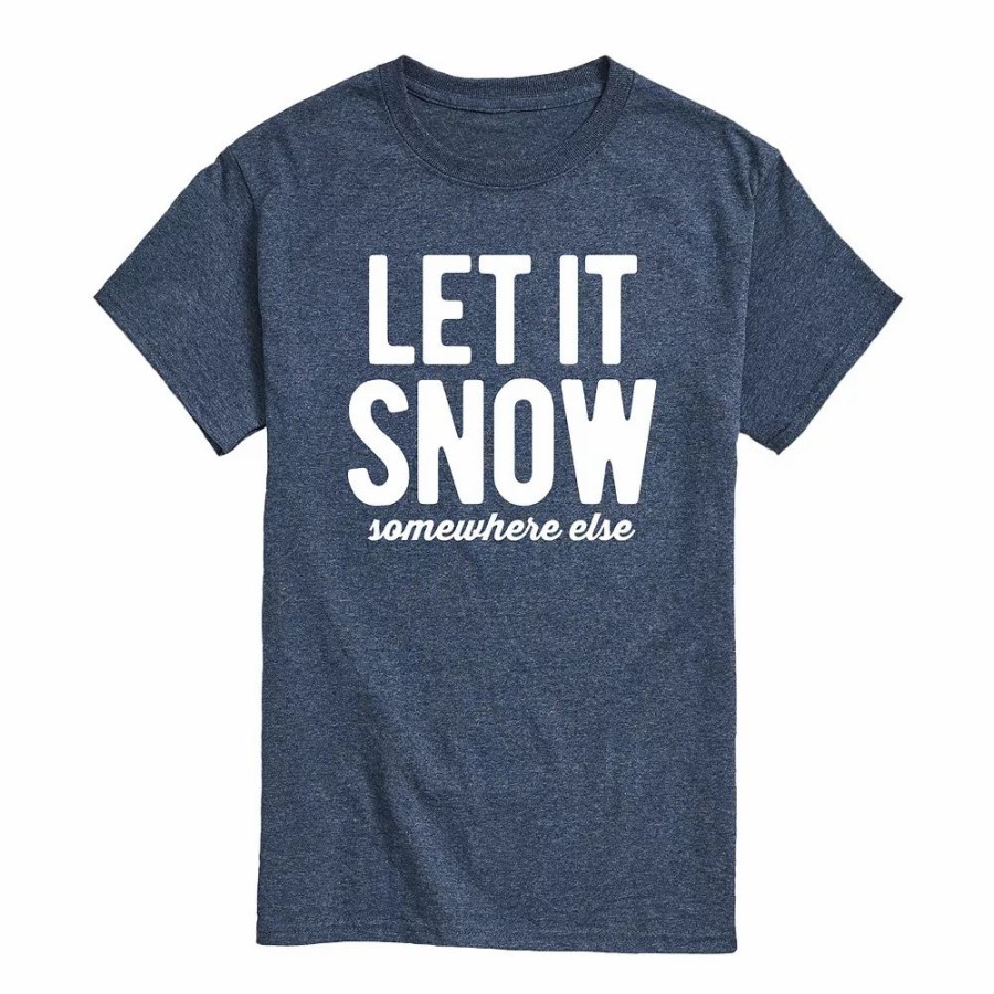 Tops * | Men'S Let It Snow Somewhere Else Tee