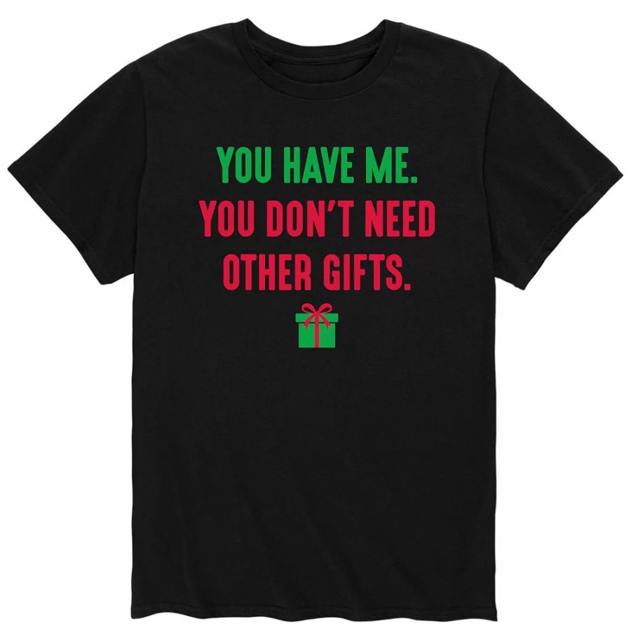 Tops * | Men'S You Have Me Don'T Need Gifts Tee